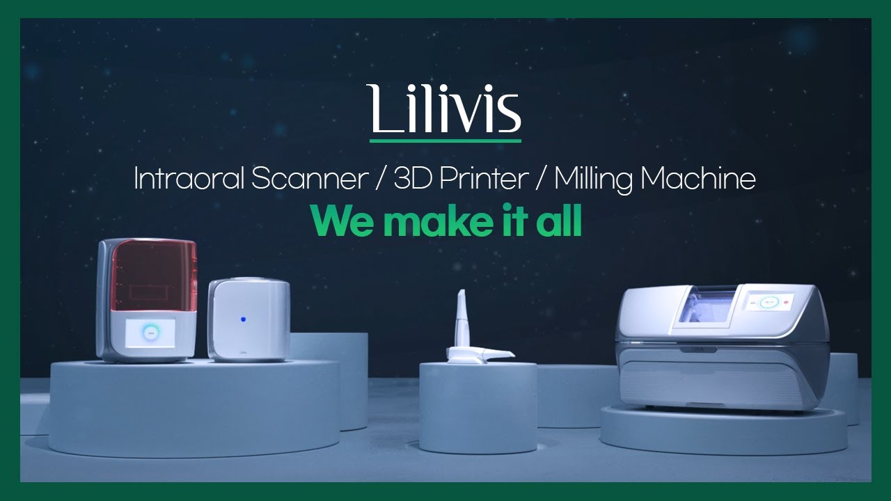 'We make it ALL' Digital Dentistry Begins, Lilivis