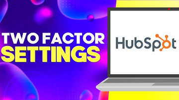 How to Enable Two Factor Authentication on Hubspot