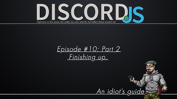 [OUTDATED] EPISODE #10, PART 2: FINISHING UP