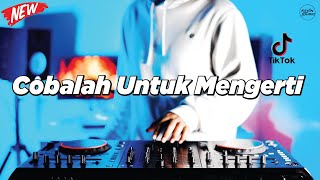 DJ COBALAH UNTUK MENGERTI - REMIX NOSTALGIA VIRAL FULLBASS TERBARU 2025 DJ KEVIN