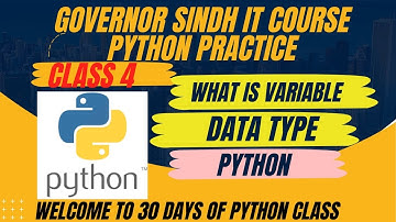 Python Class 4 what is variable and data type (Governor Sindh IT Course Practice)