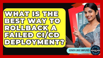 What Is The Best Way To Rollback A Failed CI/CD Deployment? - Server Logic Simplified