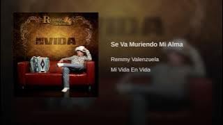 SE VA MURIENDO MI ALMA - REMMY VALENZUELA