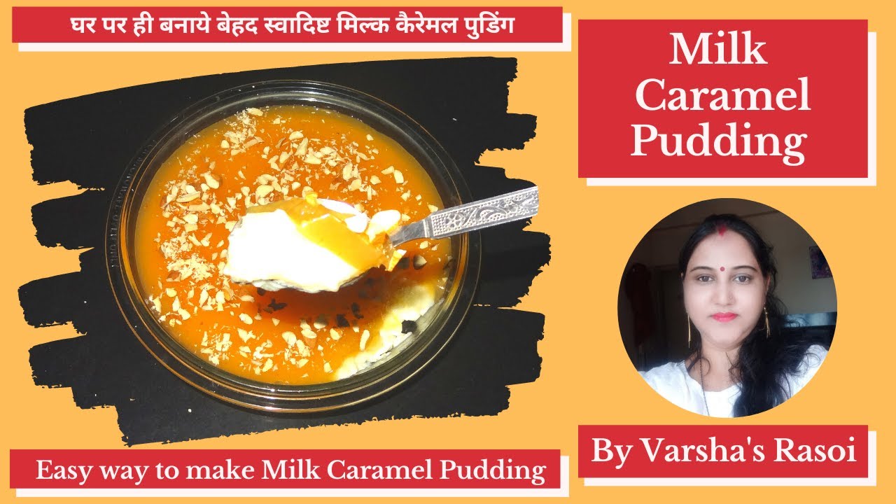 Milk Caramel Pudding || Fresh Milk Caramel Pudding || Easy Pudding Recipe || By Varsha’s Rasoi | Varsha