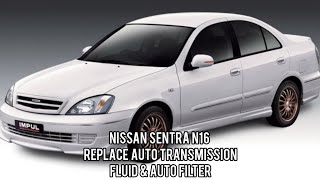 #11 [Sentra] Sentra N16 Tukar ATF & Auto filter / Replace auto transmission fluid & Auto filter