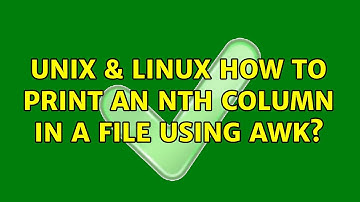 Unix & Linux: How to print an nth column in a file using awk? (4 Solutions!!)