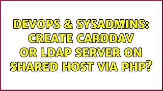 DevOps & SysAdmins: Create CardDAV or LDAP server on shared host via PHP?