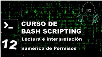 Curso de Bash Scripting | 12 - Lectura e interpretación numérica de permisos en Linux.