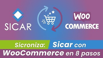 Conecta Sicar con Woocommerce en 8 pasos.
