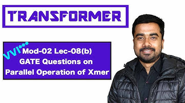 Mod-02 Lec-08(b) GATE Questions on Parallel Operation of Transformer | Electrical Machine