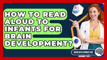 How To Read Aloud To Infants For Brain Development? - Brain Development Hub