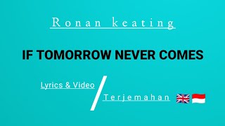 If Tomorrow Never Comes - Ronan Keating ( Lyrics Video dan Terjemahan )