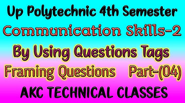 Framing Questions by using Question Tags. Communication Skills-2 @AKCTECHNICALCLASSES