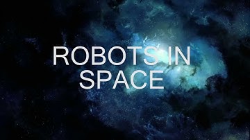 Robots in Space (Ode to space robots)
