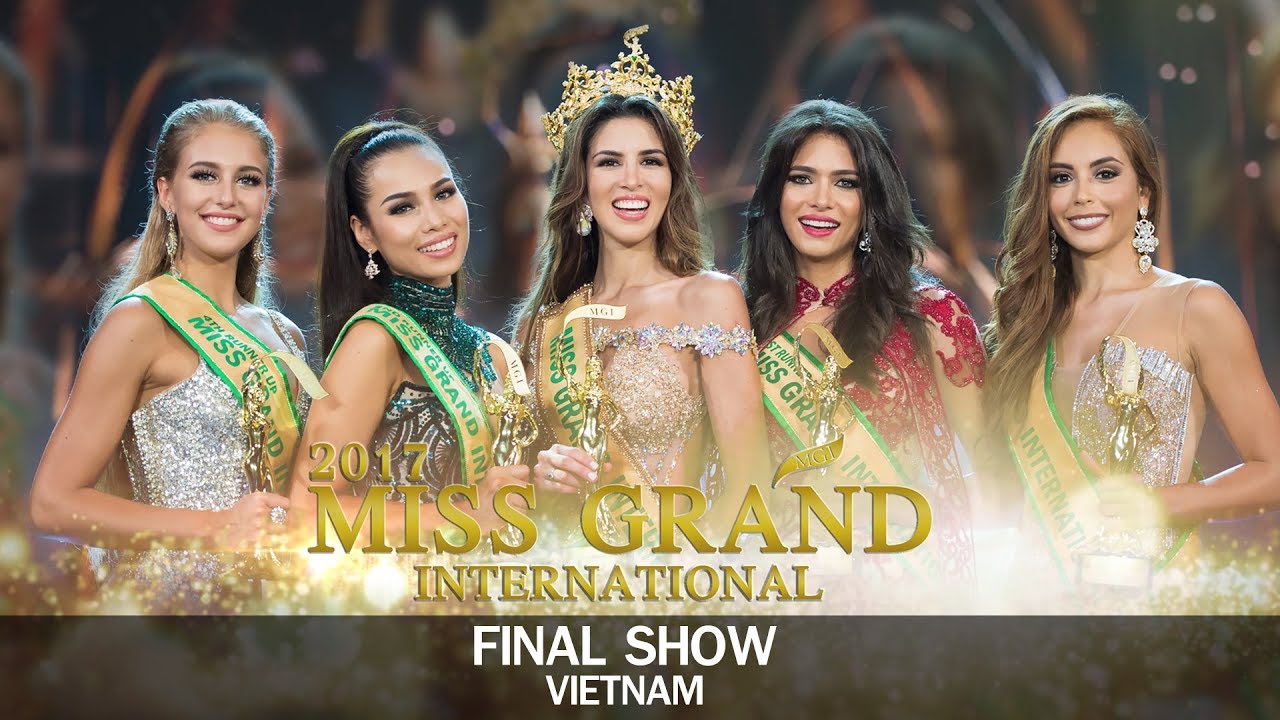 Miss Grand International 2017 - Final Show in Vietnam (DIRECTOR'S CUT)