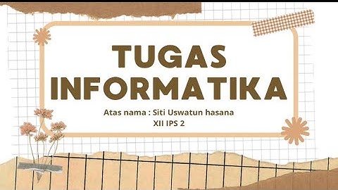 TUGAS INFORMATIKA KELAS 12 IPS 2 MAN 1 POLMAN