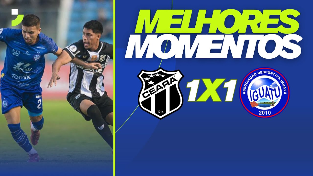 CEARÁ 1 X 1 IGUATU | MELHORES MOMENTOS | CAMPEONATO CEARENSE 2026
