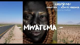 Gaspromo ft D-Kandjafa &amp; KeyNote Maszanga - Mwatema (Audio)