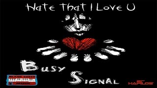 Busy Signal - Hate That I Love You [Explicit] February 2016