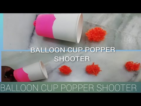 BALLOON AND CUP SHOOTER - YouTube