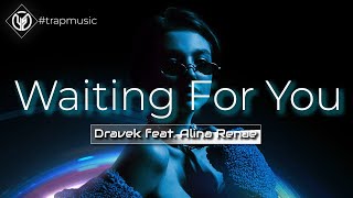 Dravek - Waiting For You (feat. Alina Renae)