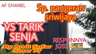 sp pangeran sriwijaya vs Tarik Senja by Andi Sufar Sinar 77 responnya joss 💪💪