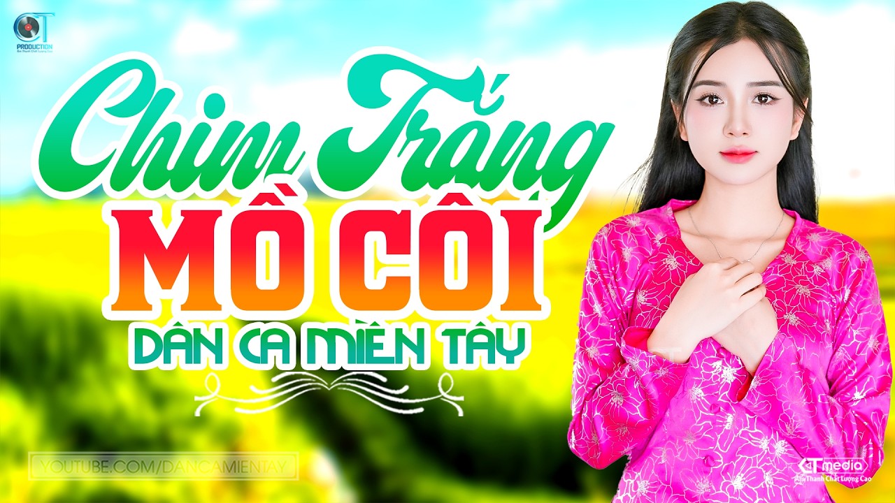Chim Trắng Mồ Côi - Lk Dân Ca Miền Tây 2026, Nhạc Trữ Tình Quê Hương Chọn Lọc - Dân Ca Miền Tây