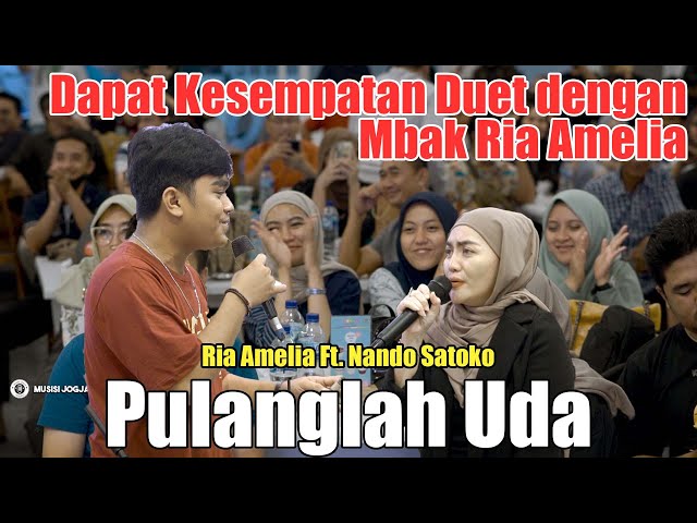 PULANGLAH UDA - RIA AMELIA  FT. NANDO SATOKO & TRI SUAKA class=