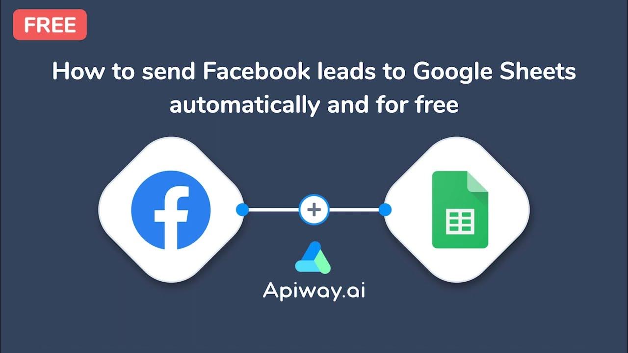 How to send Facebook leads ads data to Google Sheets (Excel) Facebook