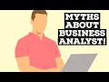 3 Myths About Business Analysts!