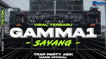 DJ GAMMA1-SAYANG | TRAP PARTY NGUK STYLE SOUND VIRAL TIKTOK | MASBI OFFICIAL
