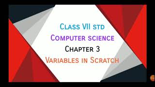Class-7, Ch-3, Computer science, VARIABLES IN SCRATCH, PART-2