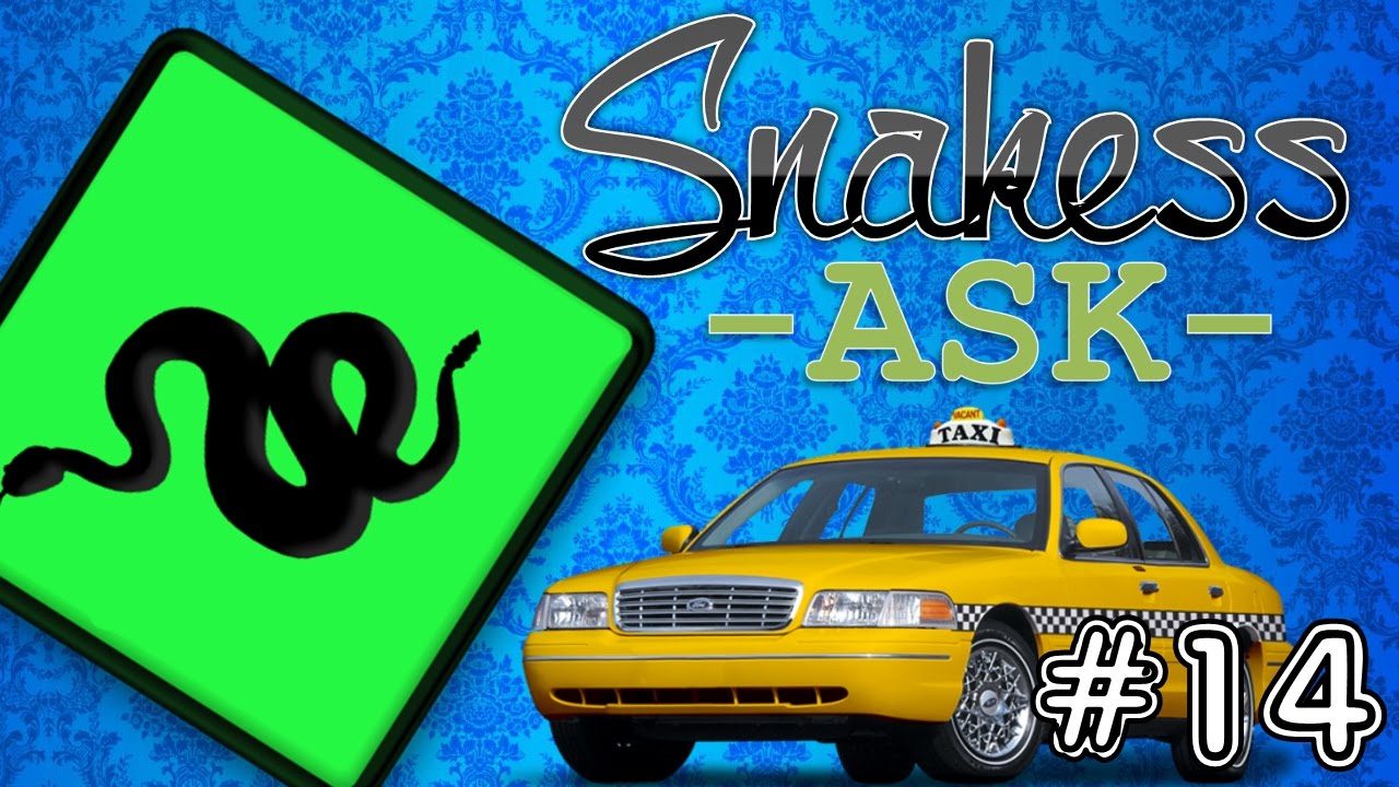 Snakess Ask | #14 | Taxi