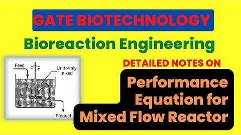 Lecture 5: How to Derive a Performance Equation for Ideal Mixed Flow Reactor @biotechnotebook