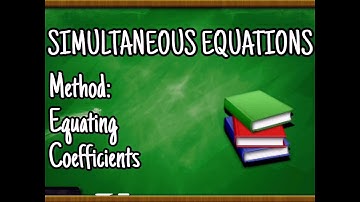 SIMULTANEOUS EQUATIONS MADE EASY! Using the elimination/equating coefficients method