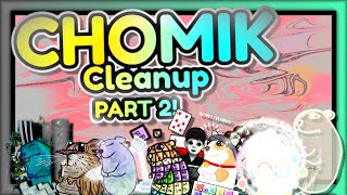 Chomik Cleanup PART 2!!