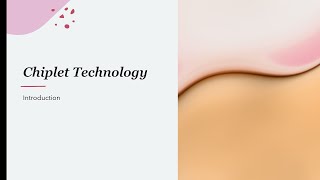 Welcome To Chiplet Technology.