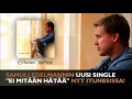 Samuli Edelmann - Ei mitään hätää (Uusi albumi "Pienellä kivellä" nyt kaupoissa)