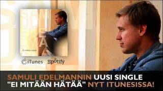 Samuli Edelmann - Ei mitään hätää (Uusi albumi 