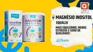Equaliv Magnésio Inositol Mais Equilíbrio, Menos Estresse E Sono De Qualidade