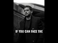 If YOU Can FACE The..