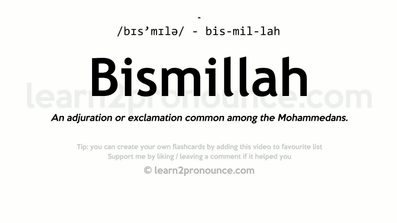 Pronunciation of Bismillah | Definition of Bismillah
