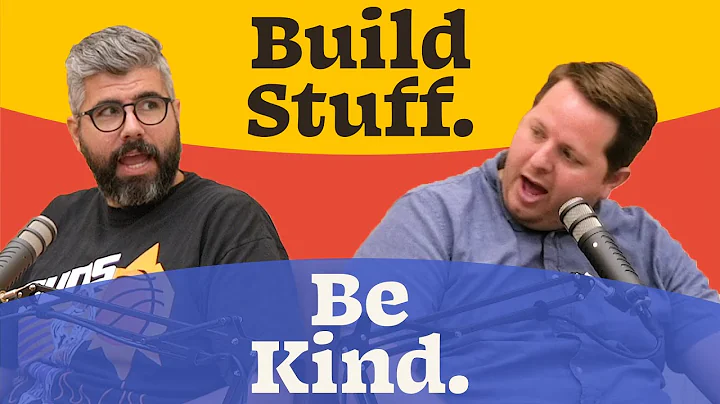 Build Stuff. Be Kind. // Introducing the Podcast w...