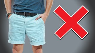 Stop Wearing Shorts WRONG (Style Shorts The RIGHT Way!)