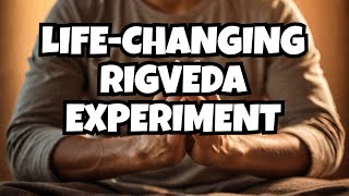 I Did a 30 Day Rigveda Prayer Experiment and Found AMAZING Results