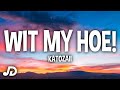 Wit My Hoe! (TikTok Remix) - Katozaii (Lyrics) "She a th*t my lil baby uh"