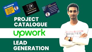 Creating Lead Generation Project Catalogue on Upwork: Maximize Freelance Opportunities