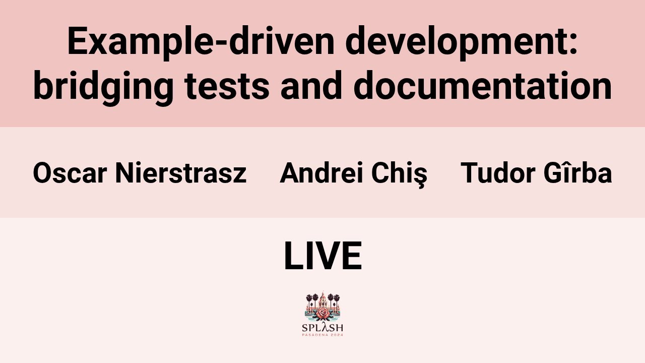 [LIVE24] Example-driven development: bridging tests and documentation ...