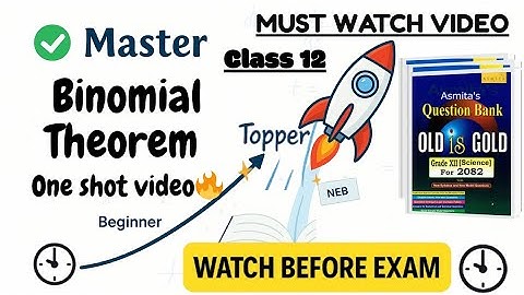 Class 12 Binomial Theorem | Full Old is Gold Solution | 5 & 8 Marks NEB Questions | One Shot Video