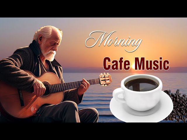 Morning Cafe Music - Wake Up Happy With Positive Energy - Beautiful Spanish Guitar Music Ever class=